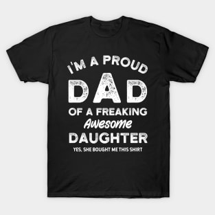 I'm a Proud Dad of a Freaking Awesome Daughter T-Shirt